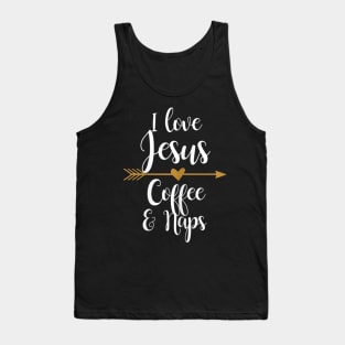 I Love Jesus Coffee And Naps Tank Top